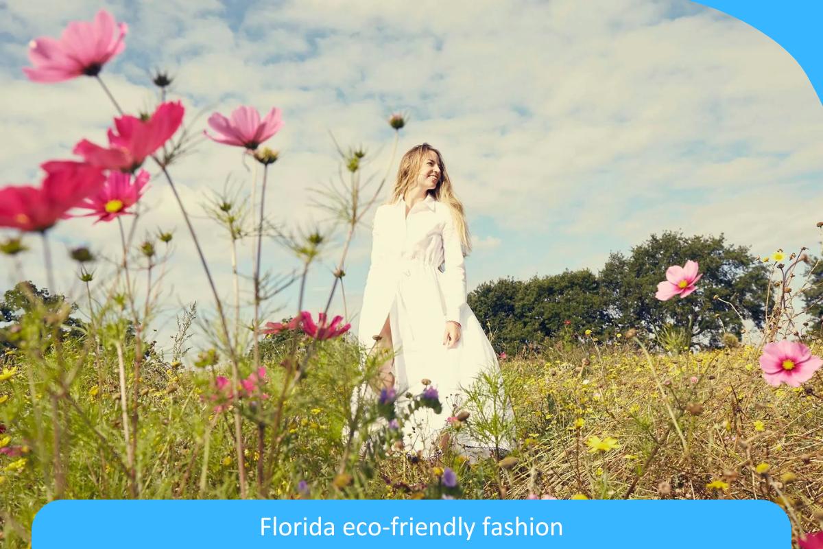 Sustainable Style Under the Sun: Exploring Eco-Friendly Fashion in Florida