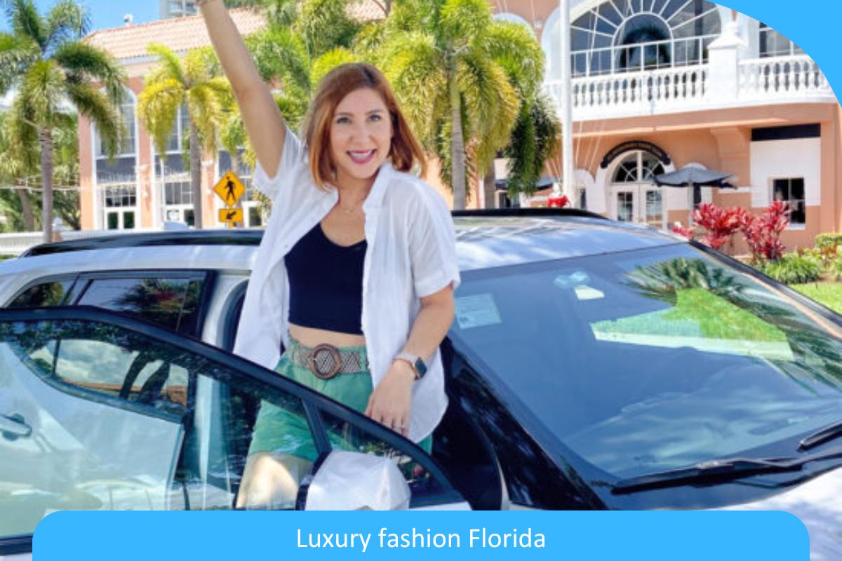Elegance Unveiled: Exploring the Pinnacle of Luxury Fashion in Florida’s Chic Destinations